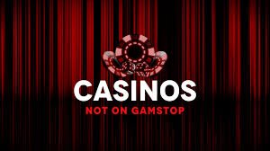 Exploring Casino Not on GamStop for Unlimited Gaming Fun