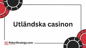 Spela på utländska casino En komplett guide för svenska spelare