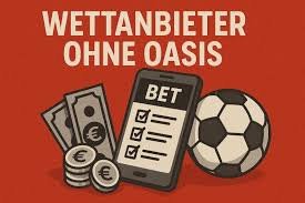 Wettanbieter ohne Oasis Sichere Alternativen für Sportwetten