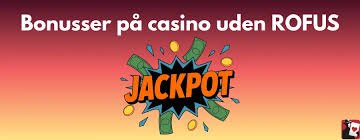 Slots Uden Rofus Din Guide til Ansvarligt Spil Slots Uden Rofus Din Guide til Ansvarligt Spil