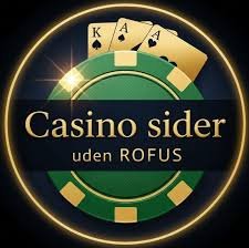 Spil Casino Uden ROFUS En Guide til Udenlandske Spillere Spil Casino Uden ROFUS En Guide til Udenlandske Spillere