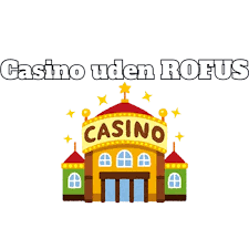 Det Bedste Online Casino Uden Rofus – Din Guide til Sjov og Gevinst Det Bedste Online Casino Uden Rofus – Din Guide til Sjov og Gevinst